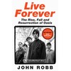 Live Forever: How Liam and Noel Remade Rock 'N' Roll,