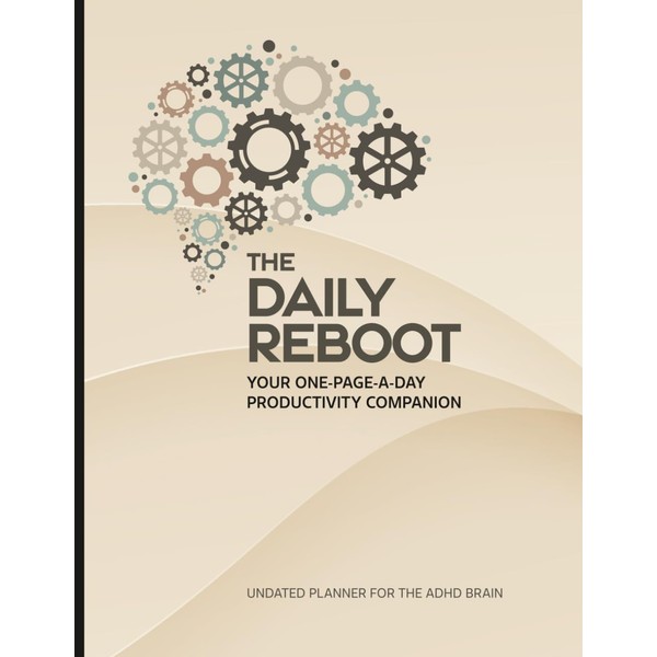 ADHD Daily Planner for Adults: The Daily Reboot – Your