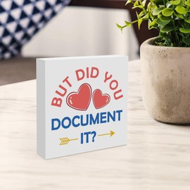 5x5 Inch Funny Office Wooden Box Sign But Did You Document It Home Office Decor for Men Women Lady Manager Coworker HR Table Decoration Christmas Birthday Gift Rustic Farmhouse Square Desk Decor