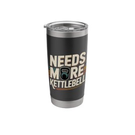 Needs More Kettlebell Strength Training Fitness -- Stainless Steel Insulated Tumbler