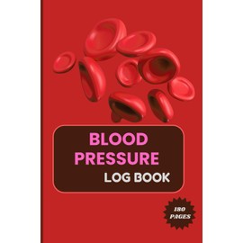 Daily Blood Pressure Logbook: Track Blood Pressure, Heart Rate, Symptoms & Notes – Ideal for Hypertension Management and Doctor Visits