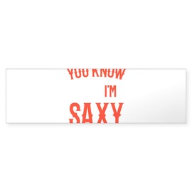 CafePress Saxophonist You Know I'm Saxy S Bumper Sticker 10"x3" Rectangle Bumper Sticker Car Decal (10 Pack)