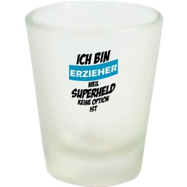 ShirtInStyle Schnapsglas Glas Ich Bin der Crazy Erzieher vor dem Dich alle gewarnt haben, Dankeschön Kita Kindergarten Schule Hort