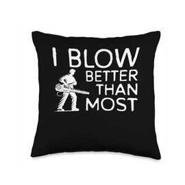 I Blow Better Than Most Autumn Leaf Blower Throw Pillow