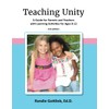Teaching Unity: A Guide for Parents and Teachers with Learning