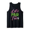Let's Par Funny Golf Golfer Girl Women Golfing Party Tank