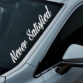 XTRAYXRAY Never Satisfied Windshield Banner Sticker Car Decal Window Bumper Decal Sticker Suitable for Cars, Trucks