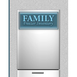 Family Freezer Inventory: Undated Family Refrigerator Storage Organizer Logbook Journal for Women