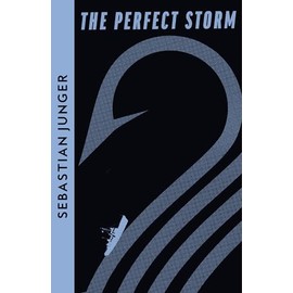 Collins Modern Classics - The Perfect Storm: A True Story Of Man Against The Sea