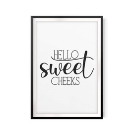 Hello Sweet Cheeks 5" x 7" UNFRAMED Bathroom Home Décor, Quote Wall Art