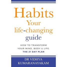 HABITS: YOUR LIFE-CHANGING GUIDE, How To Transform Your Mind, Body And Life THE 21 DAY PLAN.