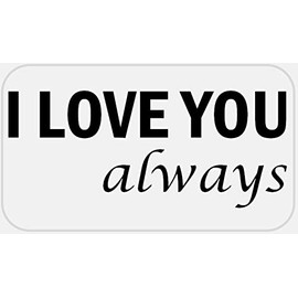 I Love You Always - 100 Stickers Pack 2.25 x 1.25 inches - Romance Couple