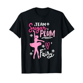 Team Sugar Plum Fairy Nutcracker Ballet Dance Christmas Girl T-Shirt