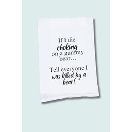 Funny Tea Towel | Choke on Gummy Bear | Killed By Bear | Funny Hand Towel | Best Friend Gift | Funny Kitchen Towel | Flour Sack | Dish Towel