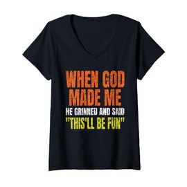 Womens When God Made Me He Grinned and Said Funny Gifts Saying V-Neck T-Shirt