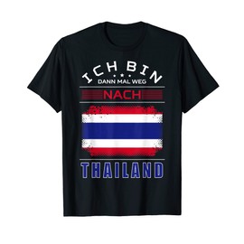 Ich Bin Dann Mal Weg Nach Thailand Flag Holiday Saying T-Shirt