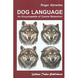 Dog Language: An Encyclopedia of Canine Behavior