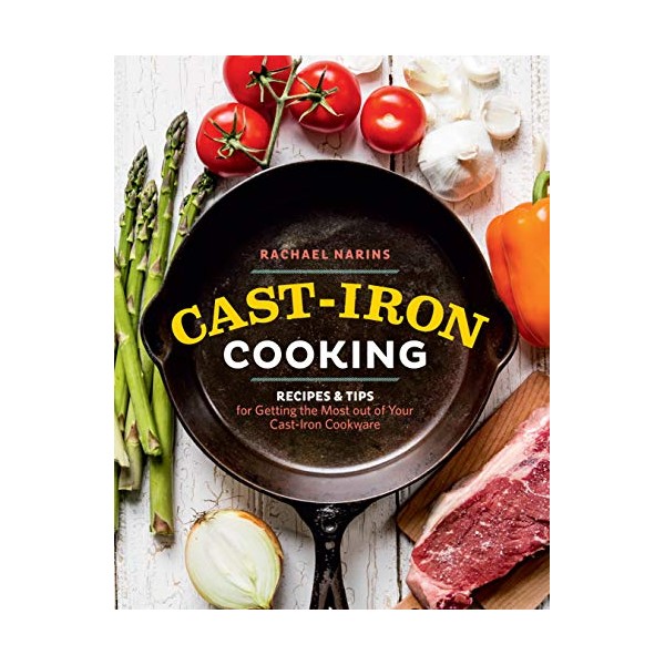 Cast-Iron Cooking: Recipes & Tips for Getting the Most out