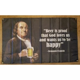 Banger Ben Franklin "Beer is Proof God Loves Us" Quote 3x5 Feet Flag Banner