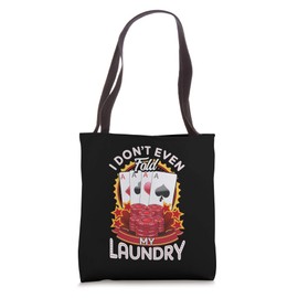 Poker Player Gifts - I Don't Even Fold My Laundry Gambler Tote Bag