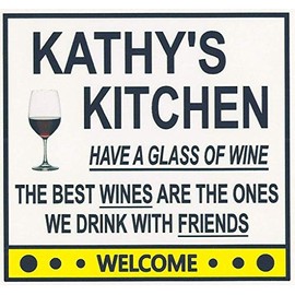 Kathy's Have a Glass of Wine Kitchen Magnet. Customize for any name. 2 sizes. "The Best Wines are the Ones we Drink With Friends". Flexible. Available for quick ship.