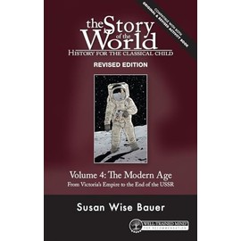 Story of the World, Vol. 4 Revised Edition: History for the Classical Child: The Modern Age