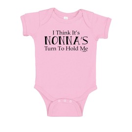 Grandma Nonna Bodysuit for Girls Boys I Think It's Nonna's Turn to Hold Me Bodysuit 6 Months Pink