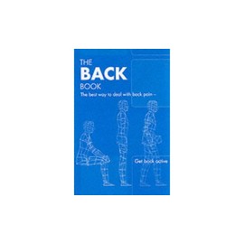 The Back Book: the Best Way to Deal with Back Pain; Get Back Active