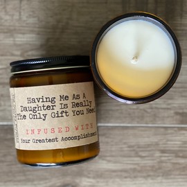 Having Me As A Daughter Is Really The Only Gift You Need | The Snarky Mermaid | Gift for Mom | Funny Candles | Funny Mom Gifts | Birthday Gifts for Friends | Friendship Candle | Funny Birthday Candle