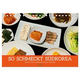 So schmeckt Südkorea: Kreative koreanische Küche (Tischkalender 2026 DIN A5 quer), CALVENDO Monatskalender