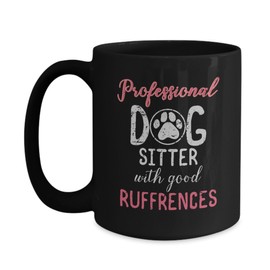 Dog Sitter Gifts Mugs Canine Walker Pet Dog Daycare Decor - Professional Dog Sitter With Good Ruffrences