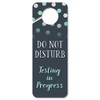 Graphics and More Do Not Disturb Testing in Progress Plastic