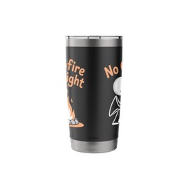 No Campfire Tonight Sad Camper Design Funny Outdoors Stainless Steel Insulated Tumbler