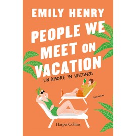 People we meet on vacation. Un amore in vacanza