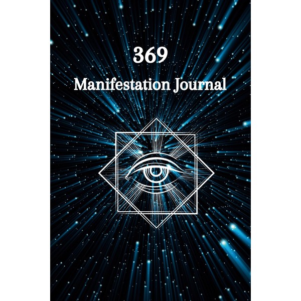 369 Manifestation Journal: Manifest Your Dreams and Attract What You