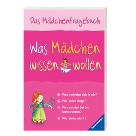 Was Mädchen wissen wollen - Aufklärungsbuch für Mädchen: Das Mädchenfragebuch