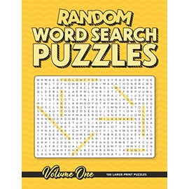 Random Word Search Puzzles - Volume One: 100 Large-Print Puzzles For All Ages!
