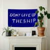 Don't Give Up The Ship Flag 3x5 Ft Funny Flags