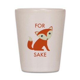 CafePress For Fox Sake Unique and Funny Shot Glass