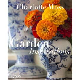 Charlotte Moss: Garden Inspirations