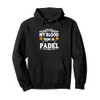 My Blood Type Is Padel Paddle Tennis Racket Pullover Hoodie