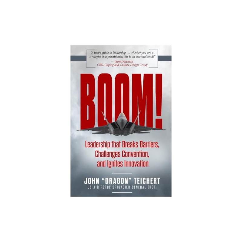 Boom!: Leadership that Breaks Barriers, Challenges Convention, and Ignites Innovation
