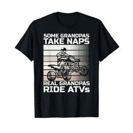 Funny Grandpa Ride ATVs 4 Wheeler Quad Bike Brap Men T-Shirt