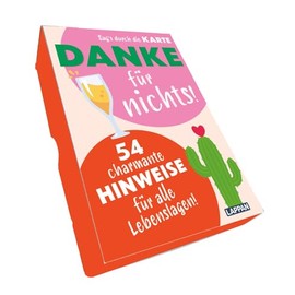 Danke für nichts! Sag's durch die Karte: 54 charmante Hinweise für alle Lebenslagen! | Humorvoll verpackte Kritik auf Karten zum Verteilen an nervige Kollegen, chaotische Partner, Falschparker etc.