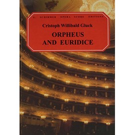 Orpheus and Euridice (G. Schirmer's Opera Score Editions)