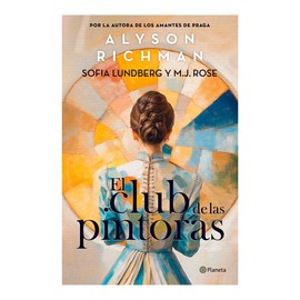 El club de las pintoras: Una Novela sobre la Artista Hilma af Klint y su Círculo Creativo / The Friday Night Club