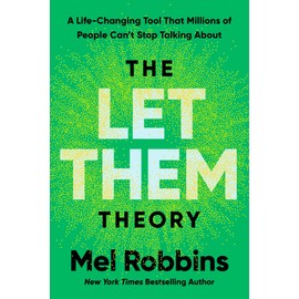 The Let Them Theory: A Life-Changing Tool That Millions of People Can't Stop Talking About