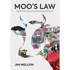 Moo's Law: An Investor’s Guide to the New Agrarian Revolution