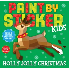 Paint by Sticker Kids: Holly Jolly Christmas: Create 10 Pictures One Sticker at a Time! Includes Glitter Stickers