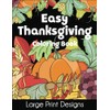 Easy Thanksgiving Coloring Book: Large Print Designs